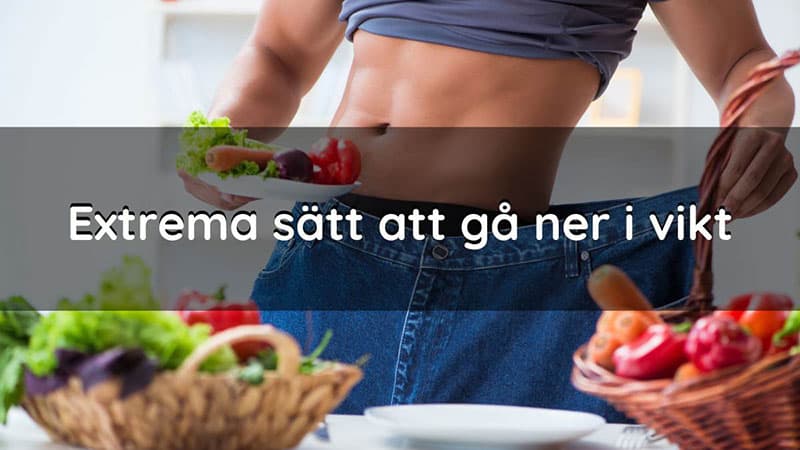Extrema sätt att gå ner i vikt